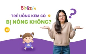 trẻ uống kẽm có bị nóng không 1