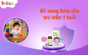 bổ sung kẽm cho trẻ trên 1 tuổi