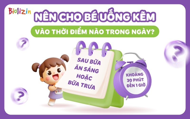 Nên cho bé uống kẽm vào lúc nào trong ngày