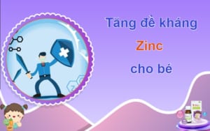 Tăng đề kháng zinc cho bé