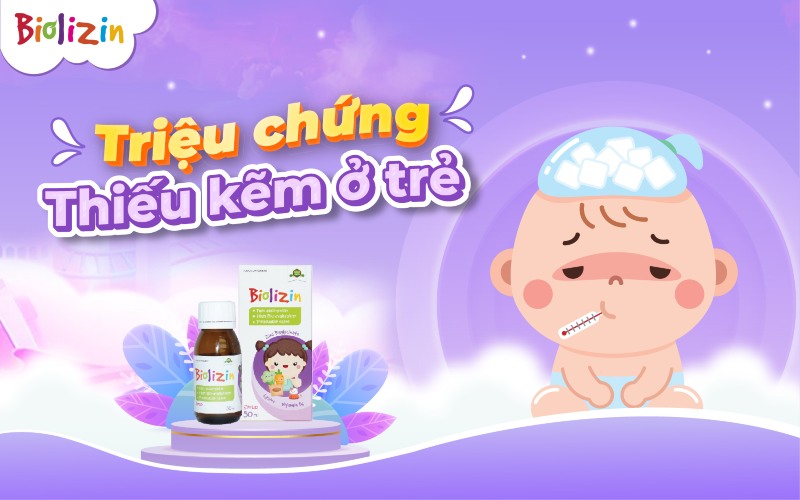 triệu chứng thiếu kẽm ở trẻ