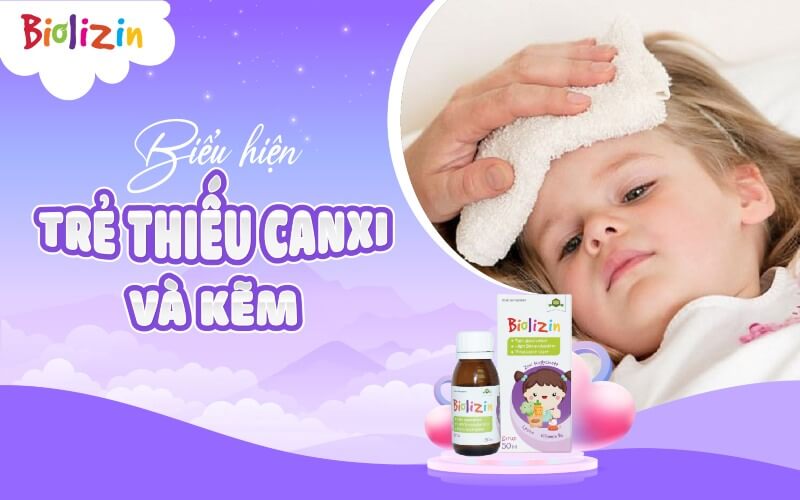 biểu hiện trẻ thiếu canxi và kẽm