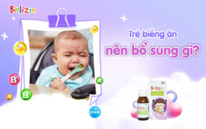Trẻ biếng ăn cần bổ sung gì?