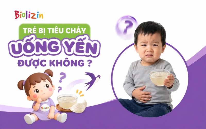 Bé bị tiêu chảy có nên cho uống yến không?