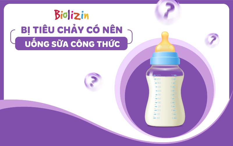 bị tiêu chảy có nên uống sữa công thức không?
