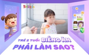 Trẻ 2 tuổi biếng ăn phải làm sao?
