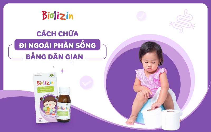 cách chữa đi ngoài phân sống bằng dân gian