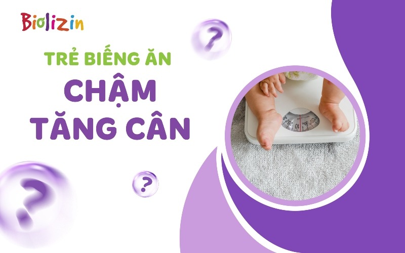 trẻ biếng ăn chậm tăng cân