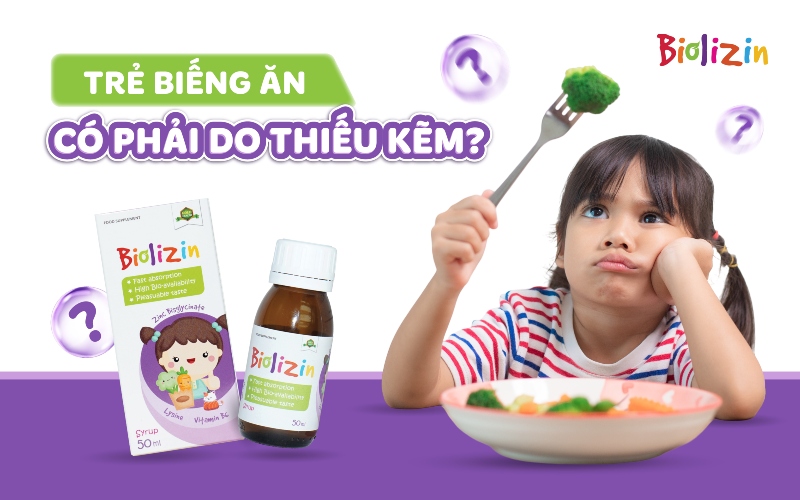 trẻ biếng ăn có phải do thiếu kẽm