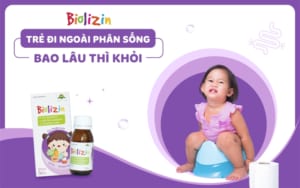 trẻ đi ngoài phân sống bao lâu thì khỏi