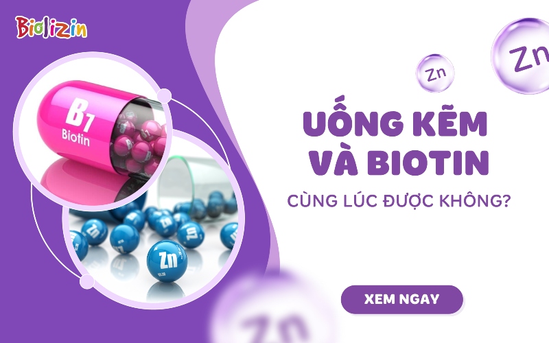 trẻ uống kẽm và biotin cùng lúc được không