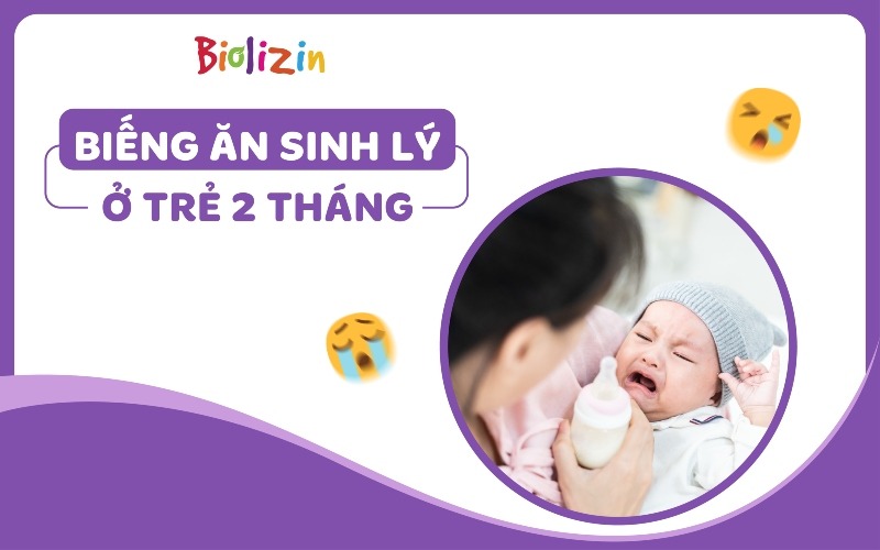 Biếng ăn sinh lý ở trẻ 2 tháng thumb