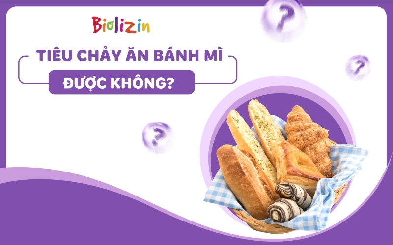 tiêu chảy ăn bánh mì được không thumb