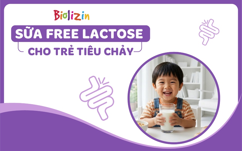 sữa free lactose cho trẻ tiêu chảy thumb