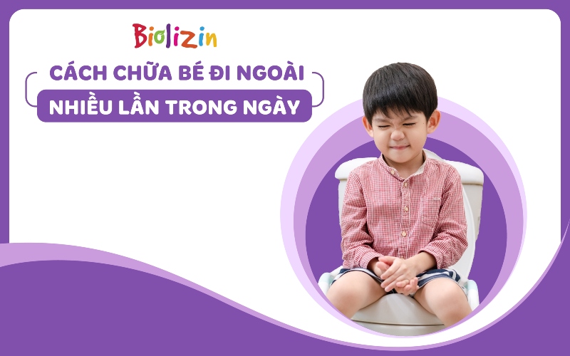 Tìm hiểu 5 cách chữa bé đi ngoài nhiều lần trong ngày