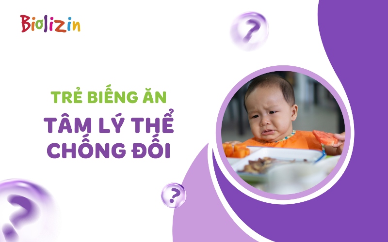 Tìm hiểu về biếng ăn tâm lý thể chống đối ở trẻ em